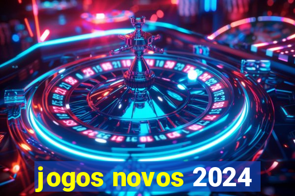 jogos novos 2024
